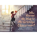 Who Knows the Way to Mr. Grimly's Classroom?