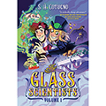 The Glass Scientists: Volume One, A graphic Novel