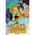 The Glass Scientists: Volume Two, A graphic Novel