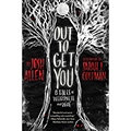 Out to Get You: 13 Tales of Weirdness and Woe - Paperback