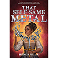 That Self-Same Metal: Book 1 (Harcover)