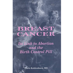 Breast Cancer: Link to Abortion and the Birth Control Pill
