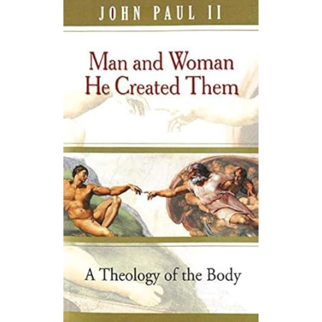 Man & Woman He Created Them: Theology of the Body