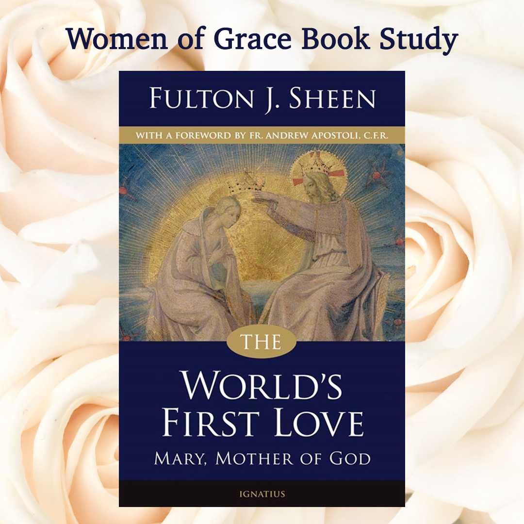 Online Book Study: The World's First Love by Archbishop Fulton J. Sheen 11 weeks, begins Monday, September 21st