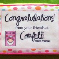 Logo Cookie Congratulations As a new company in town, we have decided to include a "congratulations" cookie in each order for party favors for an event...