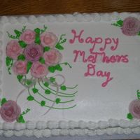 Mothers Day Cake Strawberry cake with BC icing. Roses are made with BC icing. I've relented that Royal icing makes for better roses. Period!