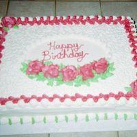 Rose Birthday Cake 1st cake to do cornelia lace since class. Handwriting kinda sloppy otherwise I was happy with it. White cake buttercream icing and roses...