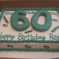60Th Birthday Cake Made this for a lady's husband at Church. All she told me was she wanted a sheet cake, so not much to work with and I am not creative...