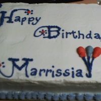 Birthday Cake With Balloons This is a last minute cake I made for one of my mother's coworkers. Unfortunately, my mom forgot to check on the spelling of the girl...