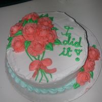 Rose Cake I never thought I would finish this cake. I just started a new overnight job yesterday, so I baked the cake right before work, took it out...