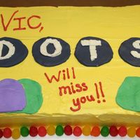 Retirment This was for a co-worker, who was retiring from DoTS (Dept. of Technology Services). Everyone who works there has empty boxes of DOTS (the...