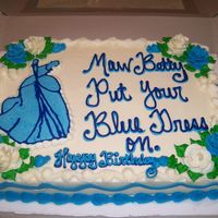 Maw Betty's Blue Dress Cake I made this cake for my bil's grandmother. It was a family joke. They said she had a blue dress and everytime she wore it she got hit...