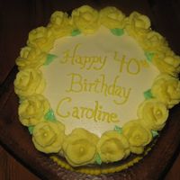 40Th Birthday Cake Just a simple cake made for my SIL's birthday. Her favorite color is yellow. All buttercream. Thanks for looking.