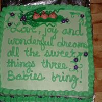 3 Peas In A Pod made this for a lady having triplets. This was my first ti,e making something like this and I was pretty pleased. Red velvet w/ cream...