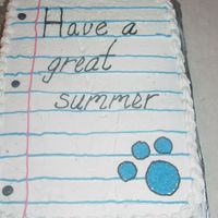 Notebook Paper Cake I made this for our last contract day at school.