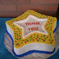 Thank You Cake This cake was for the teachers at my son's school. It is 3 layers....a chocolate layer between 2 yellow layers....it was HUGE!