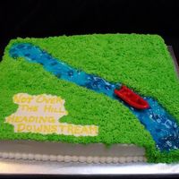 Not Over The Hill, Heading Downstream For a man turning 40 - wanted a twist on the usual over the hill - great for a fisherman