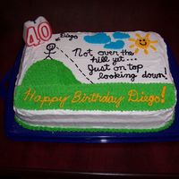 Not Quite Over The Hill Made this cake for my husband's 40th birthday when we celebrated with his family. Chocolate layer cake with buttercream icing. In...