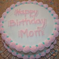 Mom's Birthday Another view of the cake I made my mom.