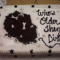 Old As Dirt 2nd cake for my brother-in-law's birthday.