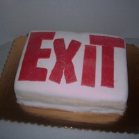 Walk Do Not Run To The Exit! lol my husband wanted me to make one for his job. A group finished a project that had to do with Exit signs. It was easy and cute.