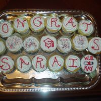 Graduation Cupcakes It's supposed to say "Congrats Sarai" not "Onrat CS Sarai". My brother pointed this out to me but I think you get...