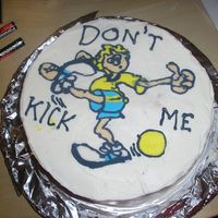 Don't Kick Me - Kickball Cake I made this for my kickball game tommorow. My team's name is Don't Kick Me. This is my 1st buttercream transfer. Its a sponge...