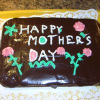 My Mothers Day Picture Chocolate cake with chocolate glaze and white icing.