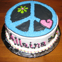 Allaina's Cake My niece's birthday cake. She loves peace signs, hearts and flowers...This is what I came up with...She loved it :)