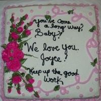 Encouragement Cake Square sheet cake. Made to encourage a physical therapy patient. White cake,butter cream icing.