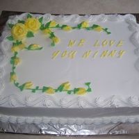 Grandmothers Cake I made this cake for my grandmother it is a 1/2 sheet with whipped buttercream icing.The roses are whipped buttercream icing also.