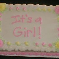It's A Girl This was done for a baby shower at my church, I also did a brownie that has rosebuds to match this cake.