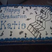 Graduation Music Cake Chocolate cake w/white bc icing. Sorry photo quality is bad, had to use camera on phone. :(