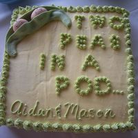 Peas In A Pod This was a 14 x 14 cake. I used a butter cake with white chocolate mousse filling. The babies are made with MMF and the writing is...