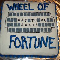 Wheel Of Fortune I made this cake for my boyfriend's aunt. She was on the Wheel of Fortune show and the night it aired we had a party for her.