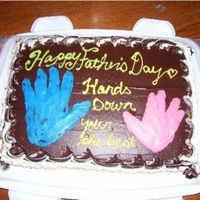 Hands Down My kids helped make this for fathers day this year, I traced there hands on the cake. They had a great time.