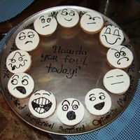 How Do You Feel Today? Thank you cakegurl06 for the idea and for sending me the pic of the smiley faces! Mine isn't as good as hers, but I still love the...