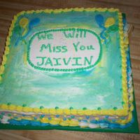 Jaivins Moving Party 1 day notice for a little friend moving to Az with his mom.Cake is 12"sq white w/BC filling and frosting,Not my best,but I thought it...