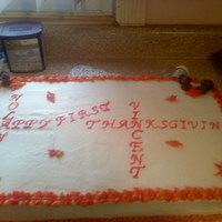 First Thanksgiving Cake Carrot cake with buttercream icing...I wasn't sure what to do for the border so I put leaves, and I for the corner's I put...