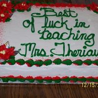 Cake For Teacher I did thise for a teacher of my daughters who was leaving. All buttercream with some foil leaves.