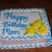 Birthday Cake Only my second attempt at making roses. I think I need a lot more practice. I have such a hard time doing them.