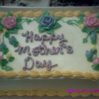 Mother's Day I made this for my mom on her last Mother's day of her life. I love this cake and so did she. I am proud of it and she loved it.