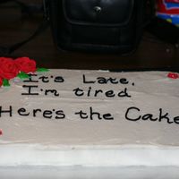 Joke Cake I promised my friend I would make a cake for her grad. party. All of our friends knew I wasnt feeling well the day of the party, so as a...