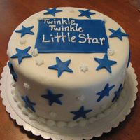 Twinkle, Twinkle This was for a baby shower at chuch. All fondant with bc writing and white stars. The "big brother" ate all of the stars off of...