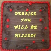 Missing You Just a going away cake that Wally World ordered from me instead of their own bakery! Course one of my son's worked there at the time...