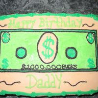 A Million Bucks CAKE FOR A FRIENDS HUSBAND- SHE WANTED A MILLION BUCKS.