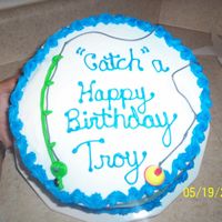 Catch A Happy Birthday I found the phrase "Catch a Happy Birthday" on CC. Thanks!I used a real bobber. This was fun and easy. White cake all BC