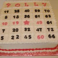 Bingo / P O L L Y 12X12 white cake with BC icing, Fondant numbers and letter. Her name is POLLY, she was born 10/19/49 turned 60 she will be 61 next year.