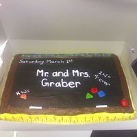 Chalkboard Cake I made this for a friend who was getitng married.... I had a better picture but it got distroyed while developing.