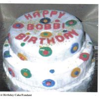 1St Birthday My daughter's first birthday cake. It covered with fondant. I'm still learning the acronyms so forgive me.